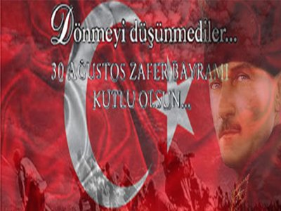  30 AĞUSTOS ZAFER BAYRAMIMIZ KUTLU OLSUN